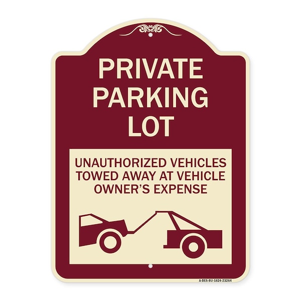 Private Parking Lot Unauthorized Vehicles Towed Owner Expense Alum Sign, 18" L, 24" H, BU-1824-23264